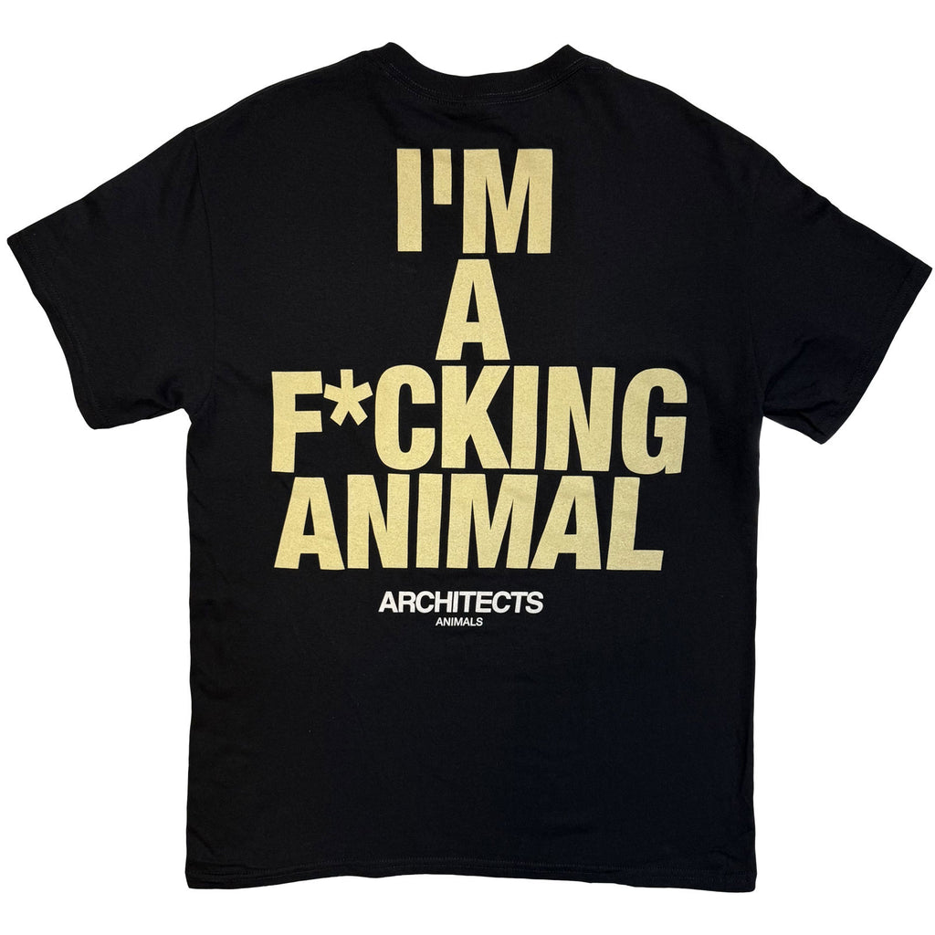 Architects Unisex T-Shirt: I'm A F*cking Animal (Black) (Back Print) (Ex-Tour)