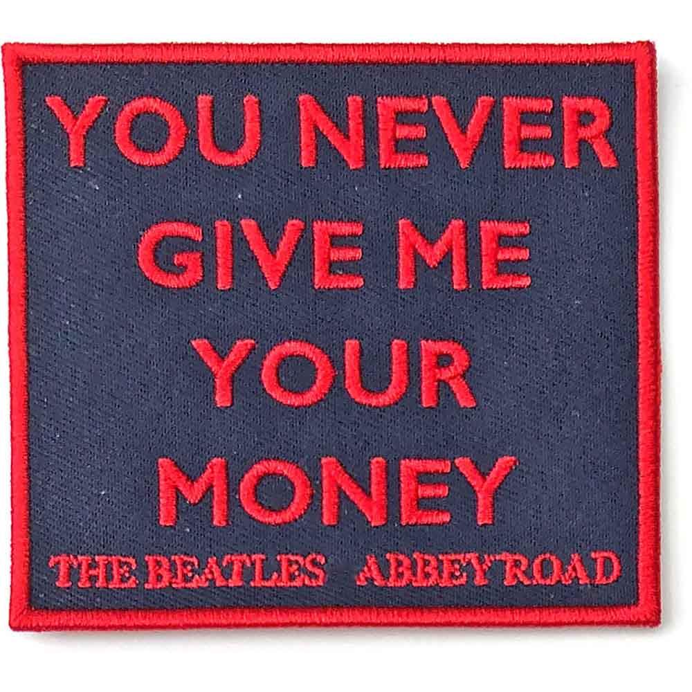 The Beatles Standard Patch: You Never Give Me Your Money
