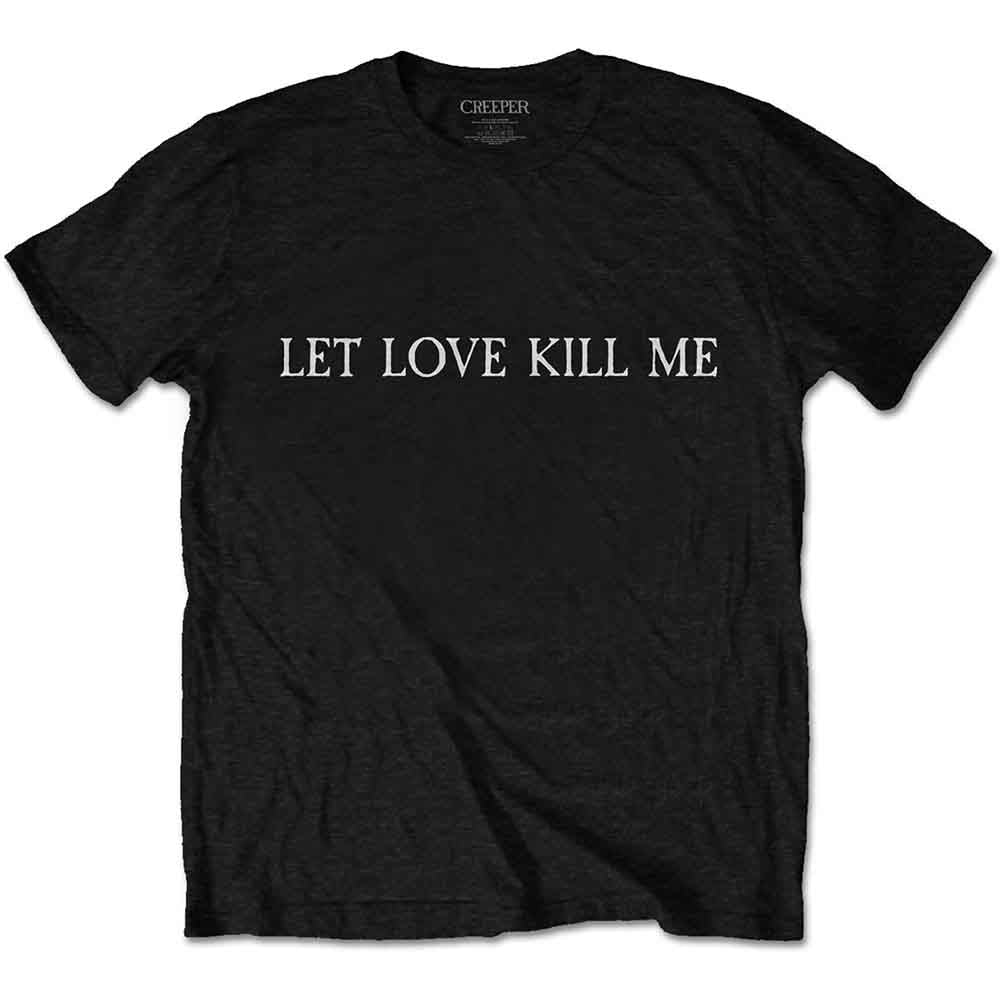 Creeper Unisex T-Shirt: Let Love Kill Me (Black) (Back Print)