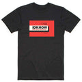 iDKHow Unisex T-Shirt: But They Found Me (Black)