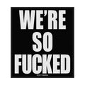 Metallica Standard Patch: We're So Fucked