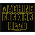 Machine Head Standard Patch: Machine Fucking Head